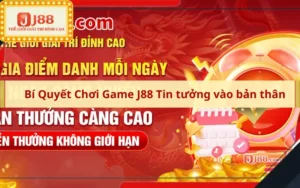 Bí Quyết Chơi Game J88 Tin tưởng vào bản thân