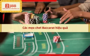 Các mẹo chơi Baccarat hiệu quả