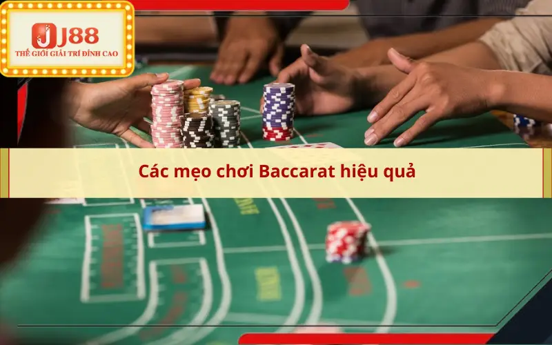 Các mẹo chơi Baccarat hiệu quả