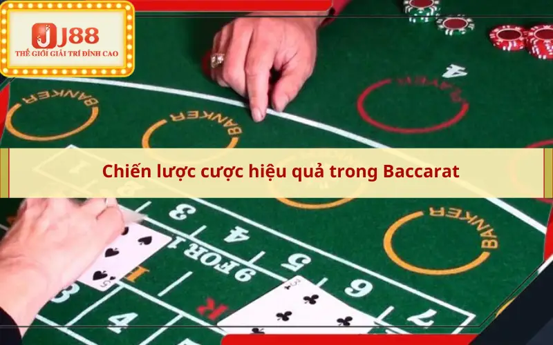 Chiến lược cược hiệu quả trong Baccarat