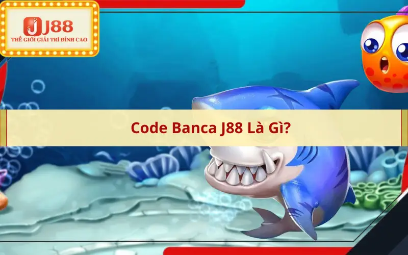 Code Banca J88 Là Gì?