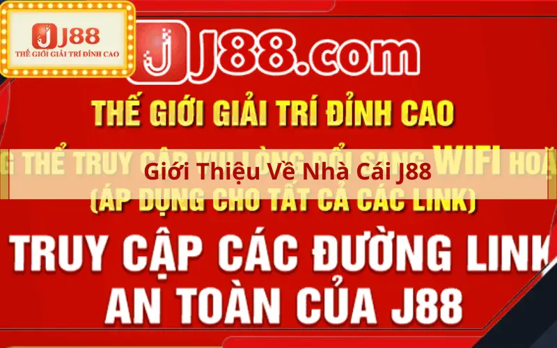 Giới Thiệu Về Nhà Cái J88