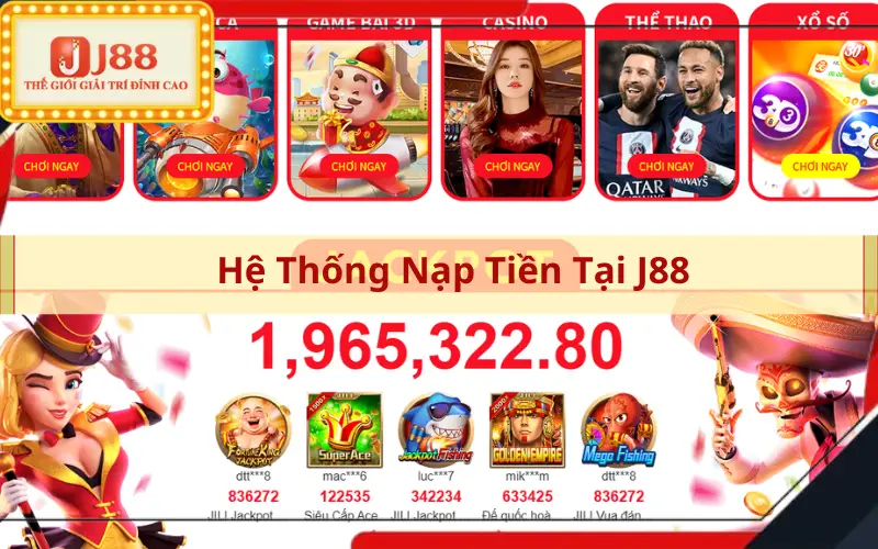 Hệ Thống Nạp Tiền Tại J88