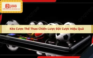 Kèo Cược Thể Thao Chiến Lược Đặt Cược Hiệu Quả