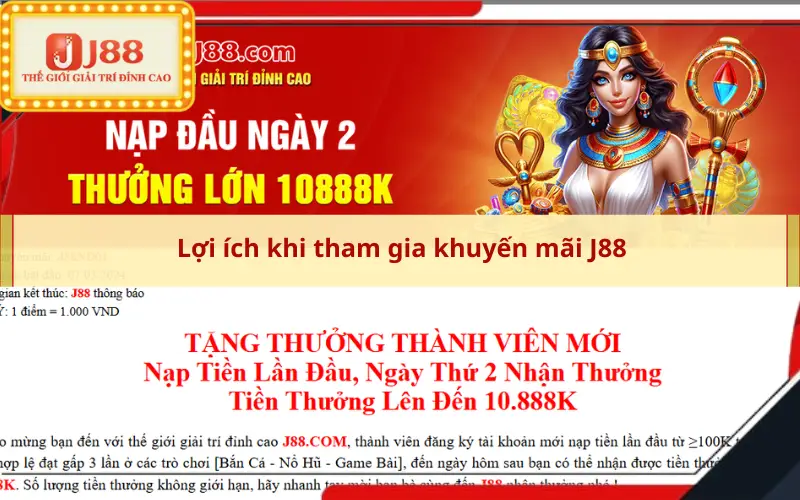 Lợi ích khi tham gia khuyến mãi J88