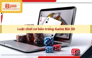 Luật chơi cơ bản trong Game Bài 3D