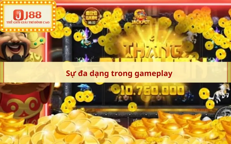 Sự đa dạng trong gameplay