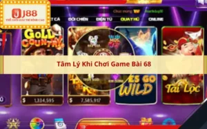 Tâm Lý Khi Chơi Game Bài 68