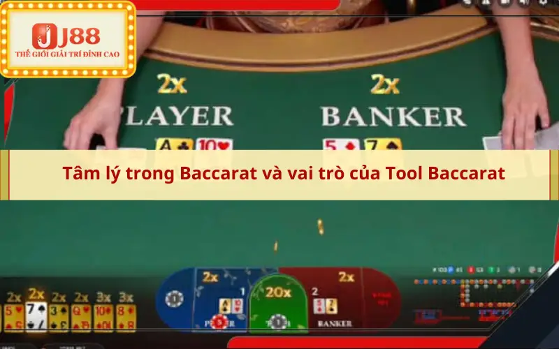 Tâm lý trong Baccarat và vai trò của Tool Baccarat