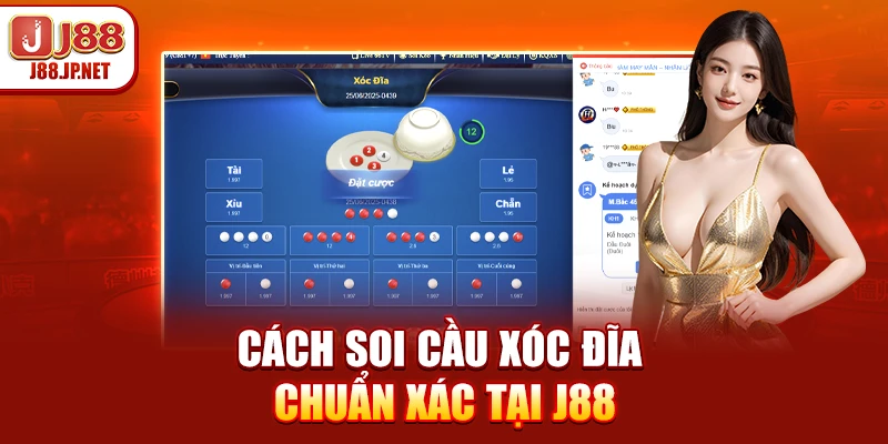 Cách Soi Cầu Xóc Đĩa Chuẩn Xác Tại J88