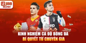 Kinh Nghiệm Cá Độ Bóng Đá – Bí Quyết Từ Chuyên Gia