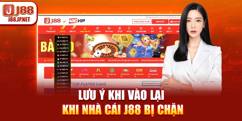 Lưu ý khi vào lại khi nhà cái J88 bị chặn