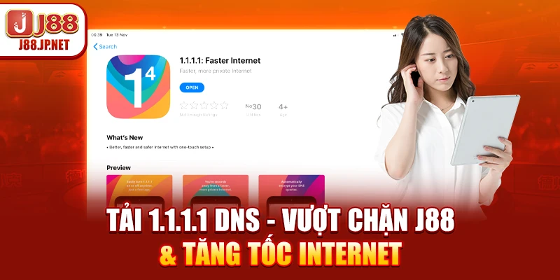 Tải 1.1.1.1 DNS - Vượt Chặn J88 & Tăng Tốc Internet